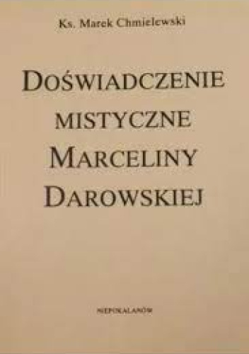 Doświadczenie mistyczne Marceliny Darowskiej