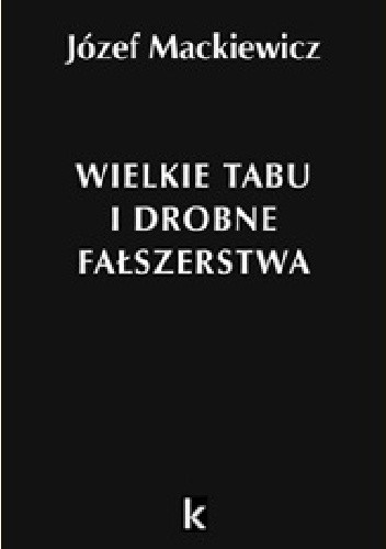Wielkie tabu i drobne fałszerstwa