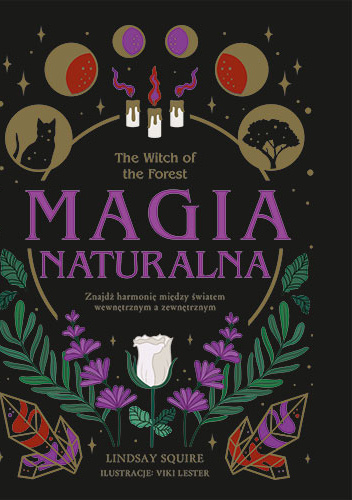 The Witch of the Forest. Magia naturalna. Znajdź harmonię między światem wewnętrznym a zewnętrznym