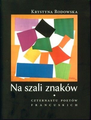 Na szali znaków. Czternastu poetów francuskich
