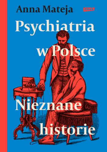 Psychiatria w Polsce. Nieznane historie