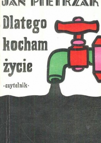 Dlaczego kocham życie