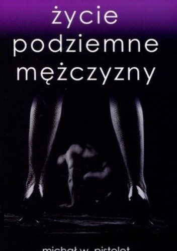 Życie podziemne mężczyzny