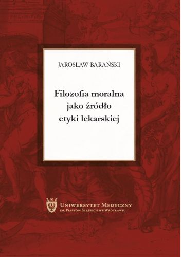 Filozofia moralna jako źródło etyki lekarskiej