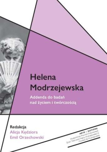 Helena Modrzejewska. Addenda do badań nad życiem i twórczością