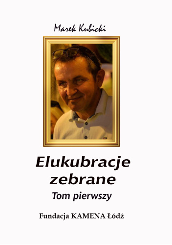 Elukubracje zebrane Tom pierwszy
