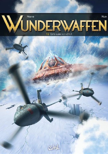 Wunderwaffen #16- Cette guerre est nôtre !
