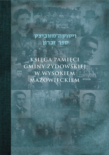 Księga pamięci gminy żydowskiej w Wysokiem Mazowieckiem