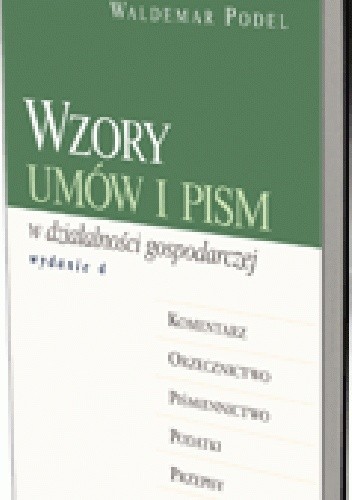 Wzory umów i pism w działalności gospodarczej. Wydanie 4