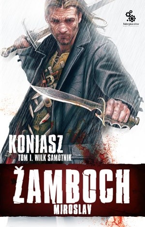 Koniasz. Wilk samotnik, t.1
