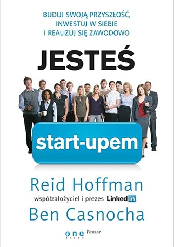 Jesteś start-upem. Buduj swoją przyszłość, inwestuj w siebie i realizuj się
