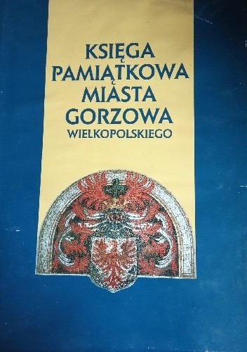Księga pamiątkowa miasta Gorzowa Wielkopolskiego