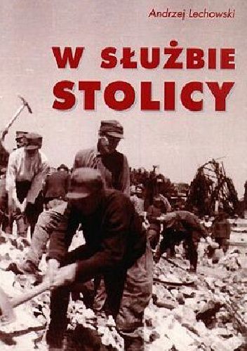 W służbie Stolicy: Wojsko Polskie w odbudowie Warszawy 1945-1949