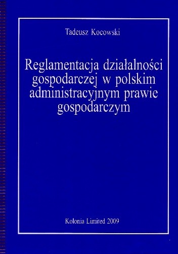 Reglamentacja działalności gospodarczej w polskim administracyjnym prawie gospodarczym