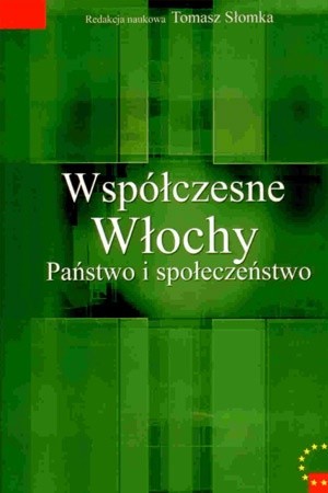 Współczesne Włochy. Państwo i społeczeństwo