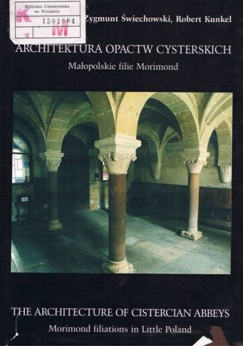 Architektura opactw cysterskich:małopolskie filie Morimond