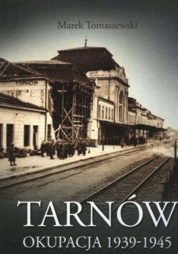 Tarnów. Okupacja 1939-1945