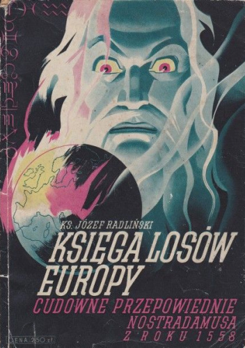 Księga losów Europy. Cudowne przepowiednie Nostradamusa z roku 1558