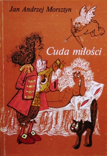 Cuda miłości. Fraszki, erotyki, wiersze różne.