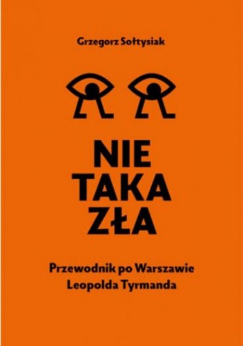 Nie taka zła. Przewodnik po Warszawie Leopolda Tyrmanda