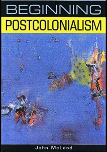 Beginning Postcolonialism