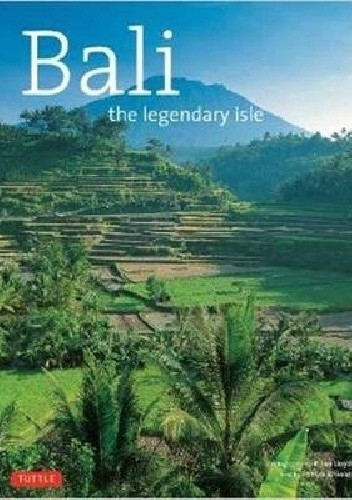 Bali : The Legendary Isle