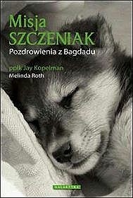 Misja szczeniak. Pozdrowienia z Bagdadu