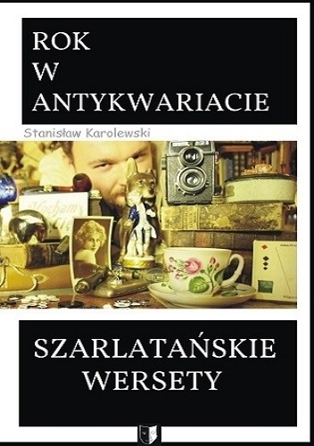 Szarlatańskie wersety: Rok w antykwariacie