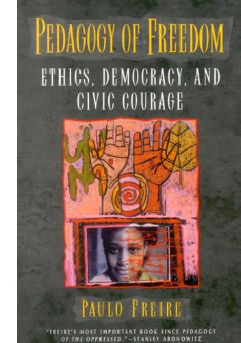 Pedagogy of Freedom: Ethics, Democracy, and Civic Courage