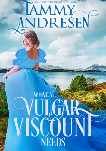 What a Vulgar Viscount Needs