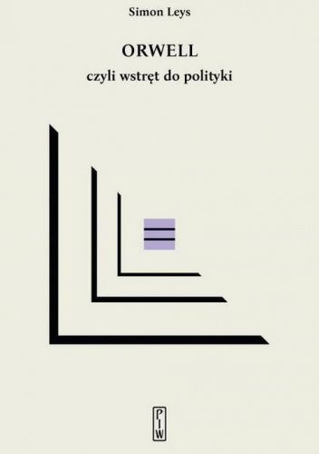 Orwell czyli wstręt do polityki