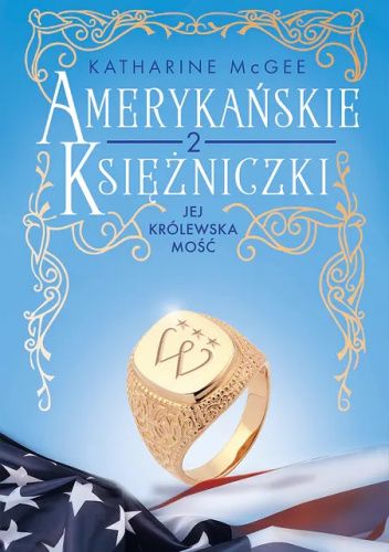 Amerykańskie księżniczki. Jej Królewska Mość