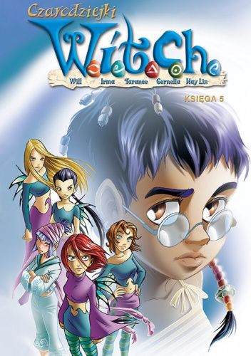 Czarodziejki W.I.T.C.H. Księga 5