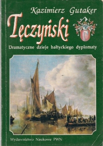 Tęczyński. Dramatyczne dzieje bałtyckiego dyplomaty