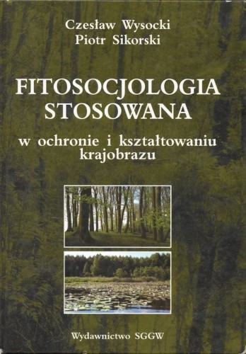 Fitosocjologia stosowana w ochronie i kształtowaniu krajobrazu