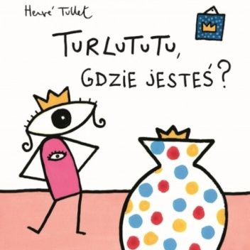 Turlututu, gdzie jesteś?
