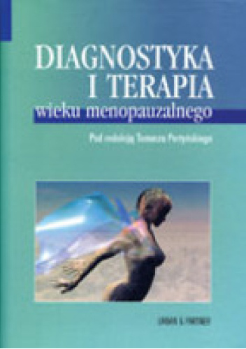DIAGNOSTYKA I TERAPIA WIEKU MENOPAUZALNEGO
