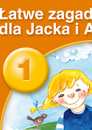 PUS Łatwe zagadki dla Jacka i Agatki cz. 1. Najbliższe otoczenie dziecka