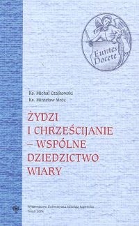 żydzi i chrześcijanie - wspólne dziedzictwo wiary