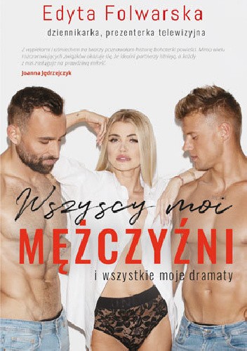 Wszyscy moi mężczyźni i wszystkie moje dramaty