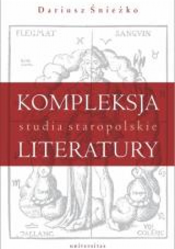 Kompleksja literatury Studia staropolskie