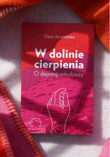 W dolinie cierpienia. O depresji młodzieży