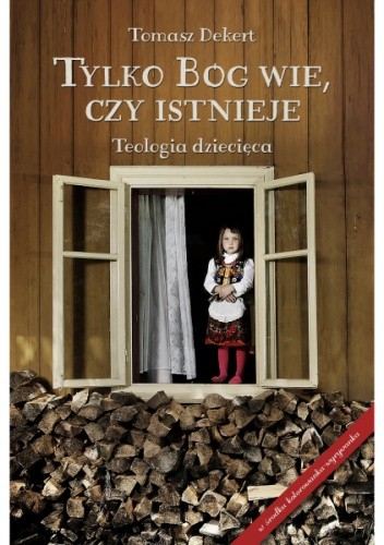 Tylko Bóg wie, czy istnieje. Teologia dziecięca