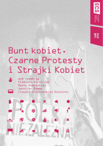 Bunt kobiet. Czarne Protesty i Strajki Kobiet