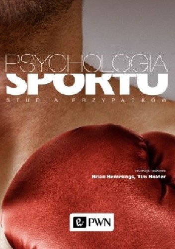 Psychologia Sportu. Studia przypadków