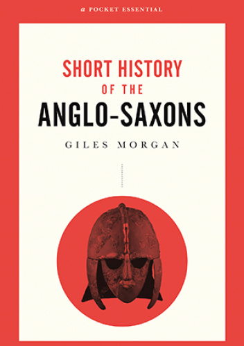 A Short History of the Anglo-Saxons