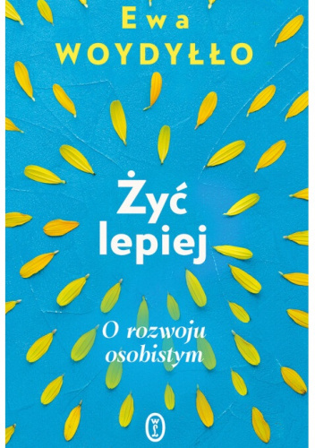 Żyć lepiej. O rozwoju osobistym