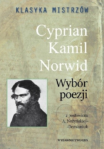 Klasyka mistrzów. Wybór poezji. Cyprian Kamil Norwid