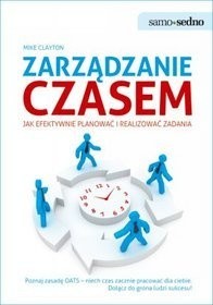 Zarządzanie czasem. Jak efektywnie planować i realizować zadania