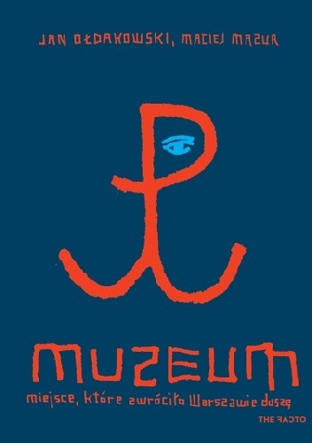 Muzeum miejsce które zwróciło Warszawie duszę